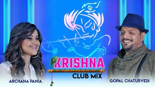 Krishna CLUB Mix 2021 l Gopal Chaturvedi  l RJ Archana Pania