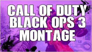 Black Ops 3 Montage #1 Re-upload !