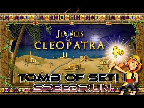 Jewels of Cleopatra: Tomb of Seti u0027Iu0027 Speedrun