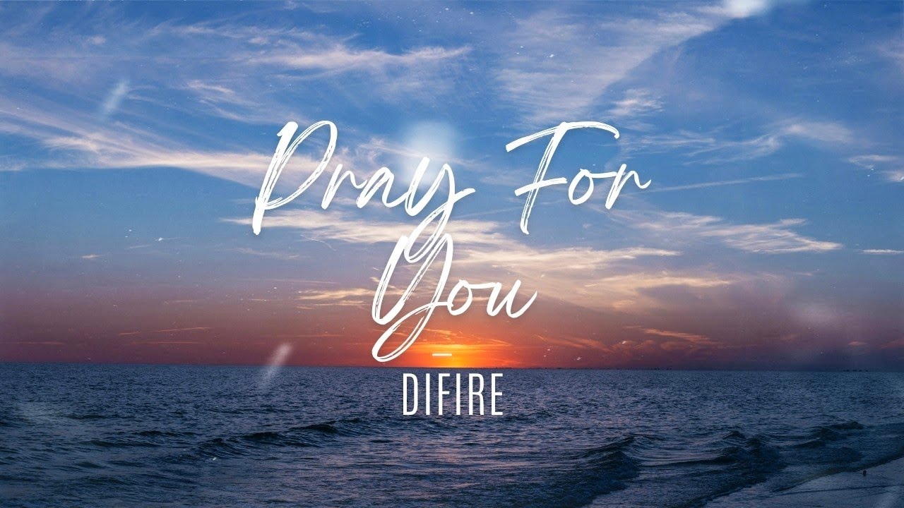 PRAY FOR YOU - DIFIRE | PROD BY. - @rohxnmuzic | LATEST LOVE SONG ...
