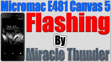 How to Flash Micromax E481 by Miracle Thunder