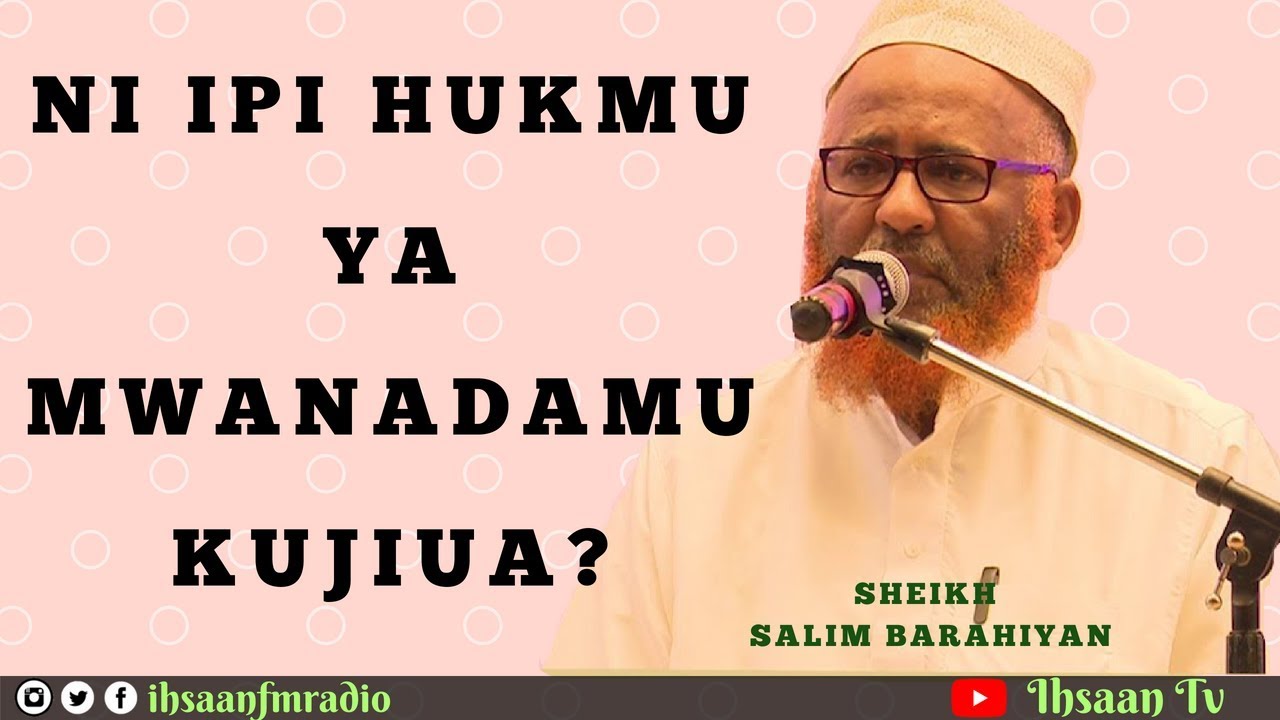 Ni ipi Hukmu ya Mwanadamu Kujiua? (Jibu kutoka kwa Sheikh Salim Barahiyan)