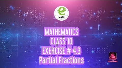 10th class maths solution|chapter 4 exercise 4.3| partial Fractions
