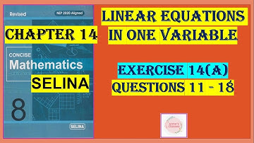 LINEAR EQUATIONS - ONE VARIABLE, EX 14(A), QUESTIONS 11-18 #selinasolutions #