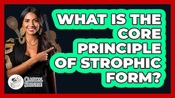 What Is The Core Principle Of Strophic Form?