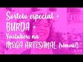 Youtubers de costura na Mega Artesanal e Sorteio Burda Style