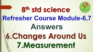 8th std science refresher course - 6 & 7  module Answers | changes around us | measurement