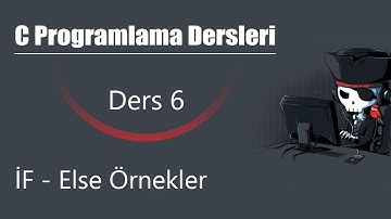 C Programlama Dersleri 6 - IF Else Örnekleri