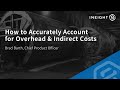 How to Accurately Account for Overhead & Indirect Costs
