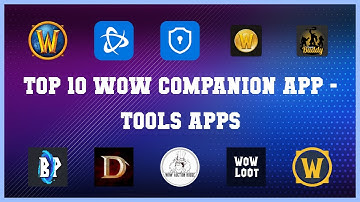 Top 10 Wow Companion App Android Apps