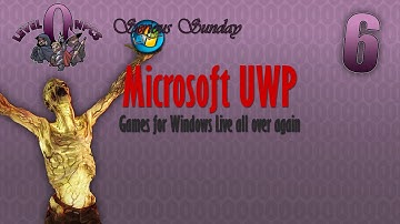 Serious Sunday: Microsoft UWP - Games for Windows LIVE all over again