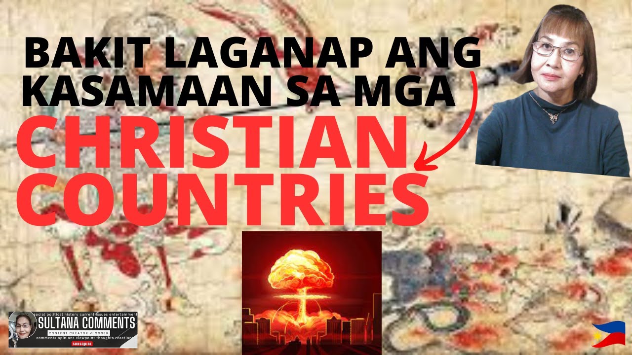 BAKIT LAGANAP ANG KASAMAAN SA MGA CHRISTIAN COUNTRIES Ikumpara Natin bakit-laganap-ang-kasamaan-sa-mga-christian-countries-ikumpara-natin