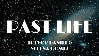 Trevor Daniel \& Selena Gomez - Past Life (Lyrics)