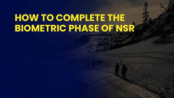 How to Complete the Biometric Phase of NSR