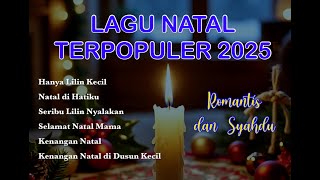 Lagu Natal Terpopuler 2025 , Romantis dan Syahdu || Koleksi Lagu Rohani \u0026 Christmas Song Terbaik