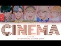 CIX (씨아이엑스) - 'Cinema' Lyrics (Color Coded_Han_Rom_Eng)
