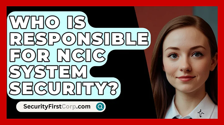 Who Is Responsible For NCIC System Security? - SecurityFirstCorp.com