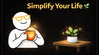 What I Learned By Simplifying My Life For Just One Week!