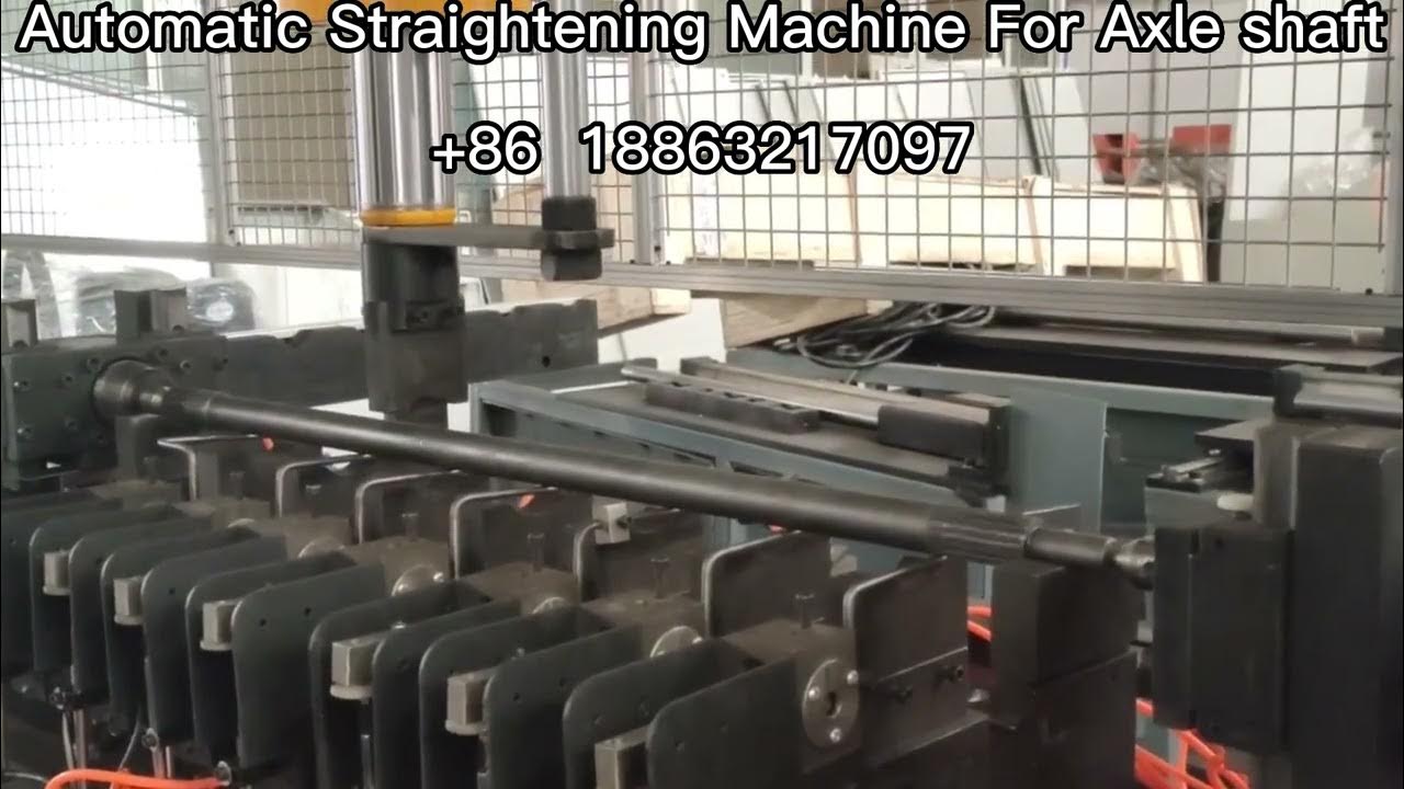 Automatic Straightening Machine For Axle shaft YouTube