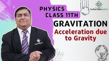 Class 11th – Acceleration due to Gravity | Gravitation | Tutorials Point