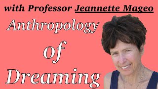 #14 | Dreaming in Cultural Models with Professor Jeannette-Marie Mageo