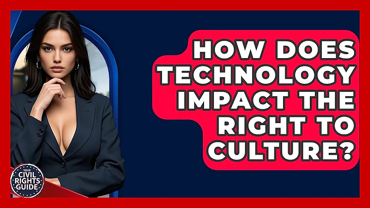 How Does Technology Impact The Right To Culture? - Your Civil Rights Guide