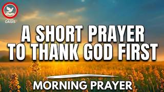 Thank God Before You Ask | Watch How Everything Changes | Morning Prayer