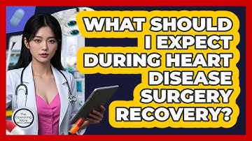 What Should I Expect During Heart Disease Surgery Recovery? - The Operating Table