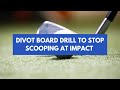 Stop Scooping at Impact with the Divot Board