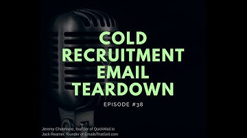 #038 - Cold Recruitment Email Teardown