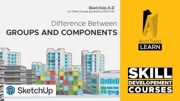 Difference between Groups and Components in SketchUp | SketchUp A-Z | ArchTwist Learn