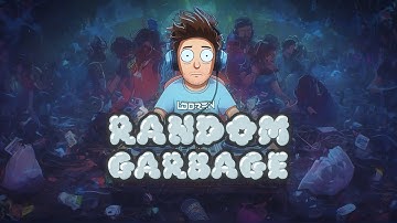 LoDran - Random Garbage | MUSIC VIDEO
