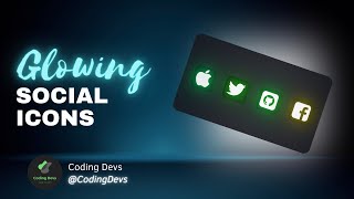 Glowing Social Icons using Html And CSS Only | Web Development Project | Coding Devs