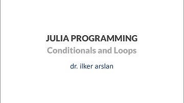 Julia Programming | Conditionals & Loops | 25 Introduction