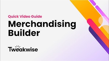 Tweakwise Merchandising Builder - Quick Video Guide