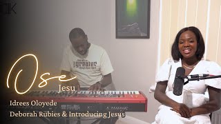 O Se Jesu | Yoruba Worship | @idreesoloyede Deborah Rubies and @IntroducingJesus @DivineKeys7​
