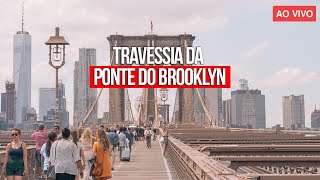 🔴 Nova York ao vivo: Travessia da Ponte do Brooklyn e muito mais