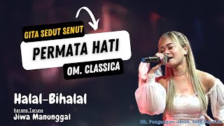 PERMATA HATI _ GITA SEDUT SENUT - OM. CLASSICA
