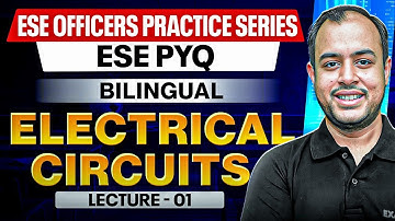 L-01 | Electrical Circuits | ESE EE PYQ | ESE Officers Practice Series | Ankit Goyal