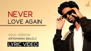 Never Love Again English Version Lyrical Video | Aryamanu Baloji