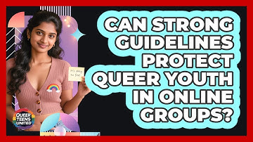 Can Strong Guidelines Protect Queer Youth In Online Groups?