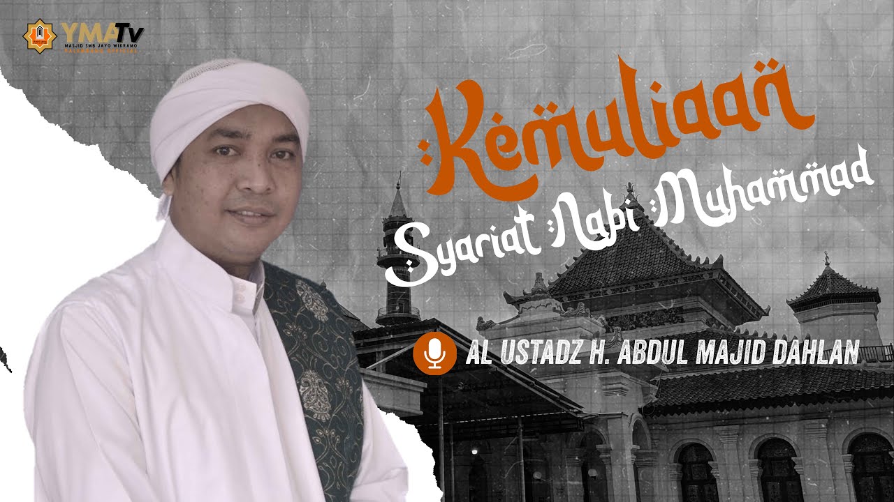 Muhammad Ust KEMULIAAN SYARIAT NABI MUHAMMAD | UST. H. ABDUL MAJID DAHLAN - YouTube
