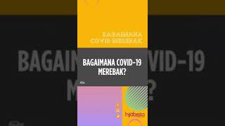 Bagaimana covid 19 merebak? -