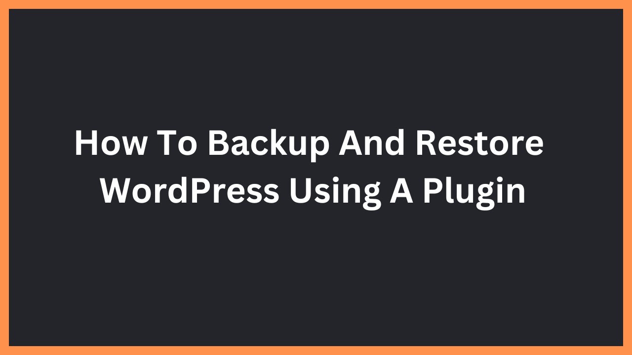 How To Backup and Restore Your Website Using A Plugin - YouTube