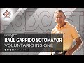 Podcast 006 - "La Historia no la escribí yo. Solo la relaté " - Raúl Garrido Sotomayor