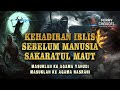 Mengerikan iblis hadir merubah wujud sebelum malaikat maut datang mencabut nyawa