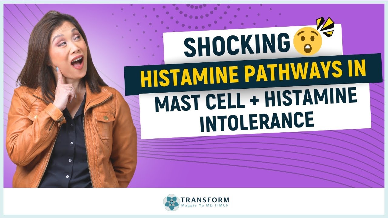 Shocking Histamine Pathways In Mast Cell And Histamine Intolerance