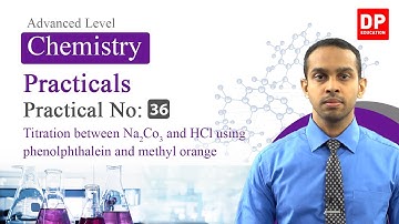 Practical NO 36 -  Titration between Na2Co3 and HCl using phenolphthalein and methyl orange