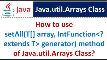 How to use setAll(T[] array, IntFunction generator) method of Java.util.Arrays Class?