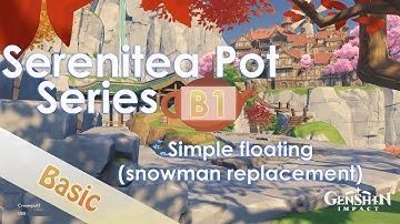(Genshin Impact 3.0) [Serenitea Pot Tutorial Series] Simple floating (snowman replacement)